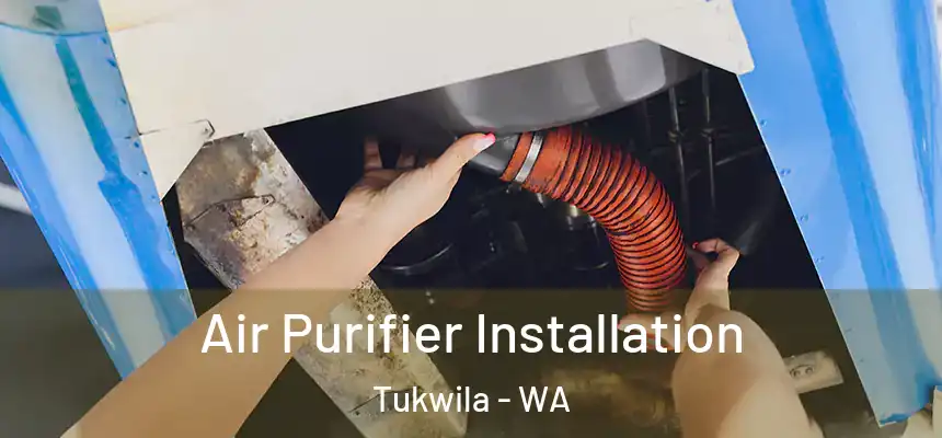  Air Purifier Installation Tukwila - WA