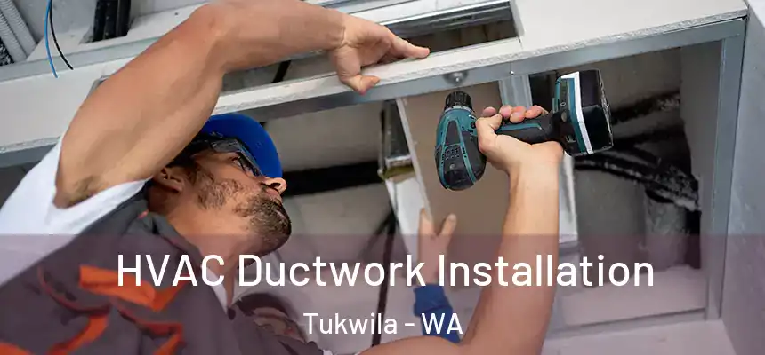  HVAC Ductwork Installation Tukwila - WA